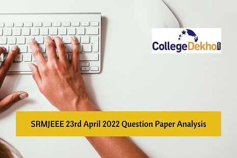 SRMJEEE 23rd April 2022 Question Paper Analysis: Check Difficulty Level, Good Attempts