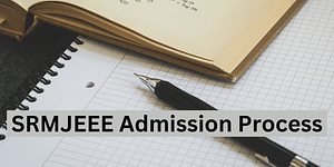 SRMJEEE Admission Process 2024