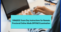 SRMJEEE 2024 Remote Proctored Online Mode (RPOM) Examination- Exam Day Instructions, Guidelines, Dates, Requirements, Process