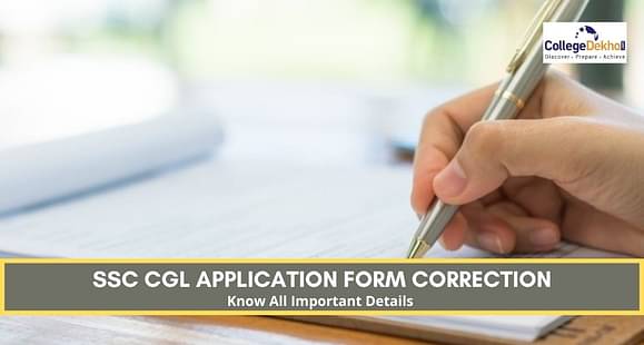SSC CGL 2022 Application Form Correction - Dates, Process, Details to Edit