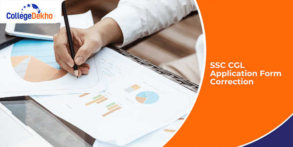 SSC CGL 2024 Application Form Correction - Dates (Out), Process, Details to Edit