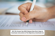 SSC CGL Answer Key 2025: Release Date (Out), Steps to Download, Instructions to File Objections, Download Link