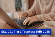 SSC CGL Tier 1 Toughest Shift 2025: Shift-wise Student Reactions
