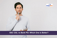 SSC CGL vs Bank PO: Which One is Better?