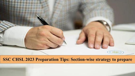SSC CHSL 2023 Preparation Tips: Section-wise strategy to prepare ...