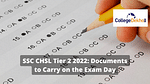 SSC CHSL Tier 2 2022: Documents to Carry on the Exam Day