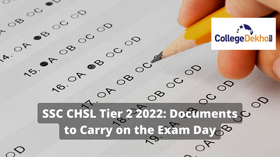 SSC CHSL Tier 2 2022: Documents to Carry on the Exam Day