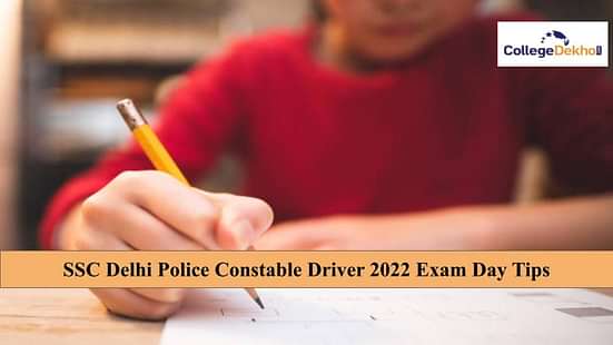 SSC Delhi Police Constable Driver 2022 Exam Day Tips