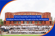 School Assembly 9 October 2025: Headlines, Word of the Day, Thought of the Day, GK Questions