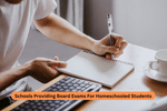 Schools that Homeschooled Students can tie up with for Board Exams