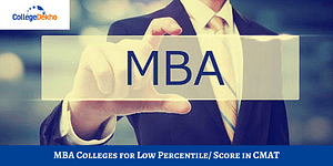 MBA Colleges Accepting Low CMAT Score for Admission