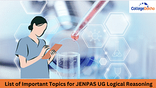 List of Important Topics for JENPAS UG Logical Reasoning 2025