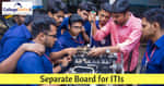 Government to Soon Approve Separate Board for ITIs