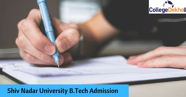 Shiv Nadar University B.Tech Admission 2020: Eligibility, Application, Important Dates and Selection Process