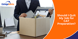 Should I Quit My Job for CAT 2025 Preparation?