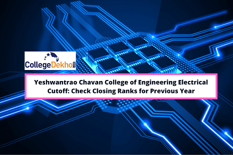 Yeshwantrao Chavan College of Engineering Electrical Cutoff: Check Closing Ranks for Previous Year