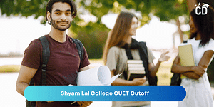 Shyam Lal College CUET Cutoff for 2024