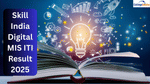 Skill India Digital MIS ITI Result 2025