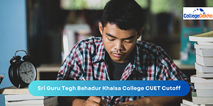 Sri Guru Tegh Bahadur Khalsa College CUET Cutoff 2024: Expected Cutoff based on Previous Trends