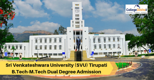 Sri Venkateswara University (SVU) Tirupati B.Tech-M.Tech Dual Degree Admissions 2020: Eligibility, Application and Selection Process