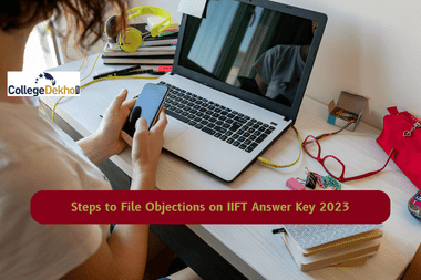Steps to File Objections on IIFT Answer Key 2023