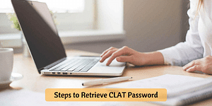 Steps to Retrieve CLAT Password