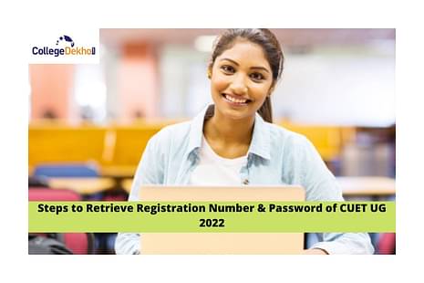 CUET UG 2022: Steps to Retrieve Application Number & Password