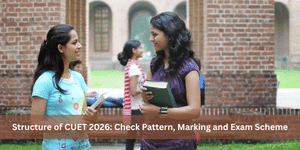 Structure of CUET 2026: Check Pattern, Marking and Exam Scheme