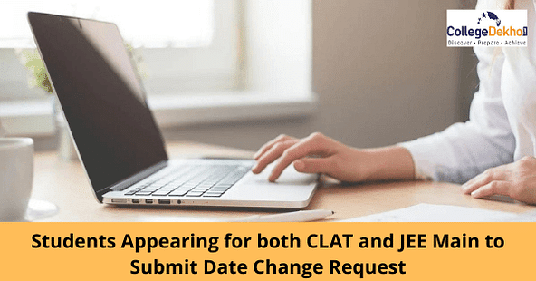 Candidates Appearing for both CLAT and JEE Main Required to Submit Date Change Request to Avoid Clash
