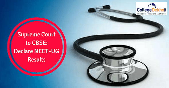 Supreme Court Directs CBSE to Declare NEET-UG 2017 Results