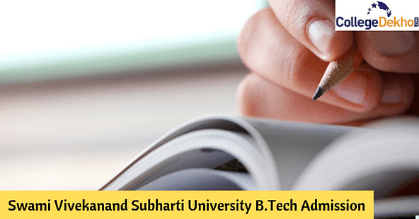 Swami Vivekanand Subharti University B.Tech Admission 2020: Eligibility, Application and Selection Process