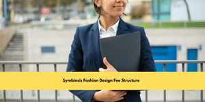 Symbiosis Fashion Design Fee Structure 2025