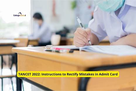 TANCET 2022: Instructions to Rectify Mistakes in Admit Card