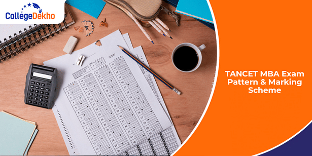 TANCET 2025 MBA Exam Pattern & Marking Scheme