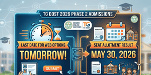 TG DOST Phase 2 Web Options 2026 Last Date Tomorrow, Seat Allotment on May 30