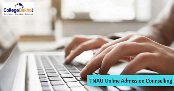 TNAU Counselling Dates 2021 - Check TNAU Admission Schedule for Certificate Verification, Seat Allotment