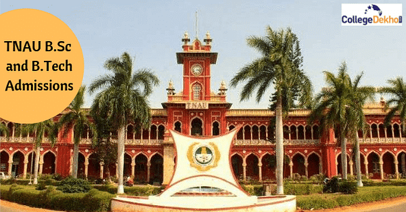 Tamil Nadu Agricultural University B.Sc and B.Tech Admissions 2020 - Eligibility Criteria, Application Process, Important Dates
