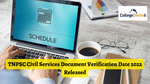 TNPSC Civil Services Document Verification Date 2022 Released