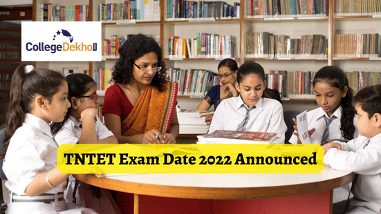 TNTET Exam Date 2022 Announced - Check Revised Date Here