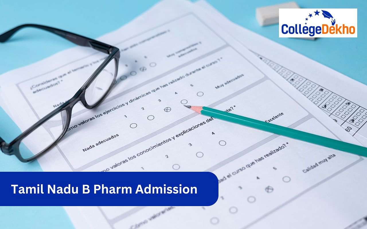 Tamil Nadu B.Pharm Admission 2024: Application, Dates (Out ...