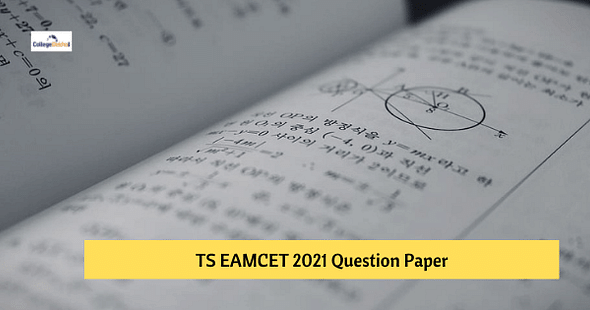 TS EAMCET 2021 Question Paper – Download PDF of Memory-Based Questions Here