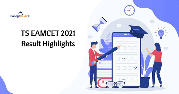 TS EAMCET 2021 Result Highlights (Engineering) – Check Pass Percentage, Total No. of Qualified Candidates