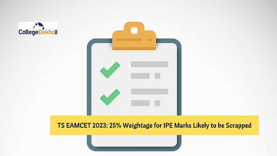 TS EAMCET 2023: 25% Weightage for IPE Marks Likely to be Scrapped
