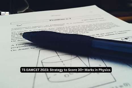 TS EAMCET 2023: Strategy to Score 30+ Marks in Physics