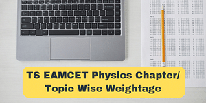 TS EAMCET Physics Chapter/ Topic Wise Weightage