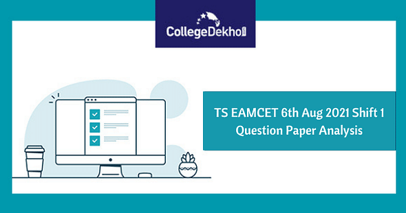 TS EAMCET 6th Aug 2021 Shift 1 Question Paper Analysis, Answer Key, Solutions