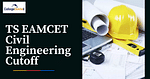 TS EAMCET Civil Engineering Cutoff 2024
