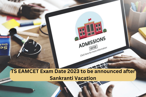 TS EAMCET Exam Date 2023 to be announced after Sankranti Vacation ...