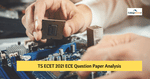 TS ECET 2021 ECE Question Paper Analysis, Answer Key