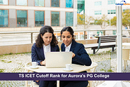 Expected TS ICET Cutoff Rank 2024 for Aurora's PG College (MBA)